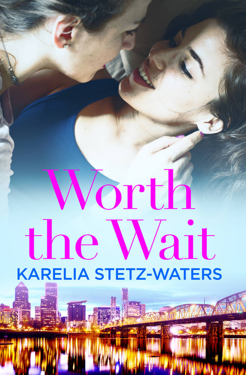 Worth the Wait by Karelia Stetz-Waters, 9781538727034