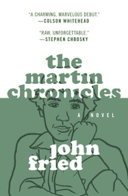 The Martin Chronicles - 9781538729847 by John Fried, 9781538729847