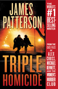 Triple Homicide (From the case files of Alex Cross, Michael Bennett, and the Women's Murder Club) - 9781538730584 by James Patterson
