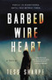 Barbed Wire Heart by Tess Sharpe, 9781538744116