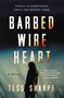 Barbed Wire Heart by Tess Sharpe, 9781538744116