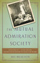 The Mutual Admiration Society (How Dorothy L. Sayers and her Oxford Circle Remade the World for Women) by Mo Moulton, 9781541644472