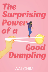 The Surprising Power of a Good Dumpling - 9781338756319 by Wai Chim, 9781338756319