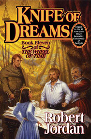 Knife of Dreams (Book Eleven of 'The Wheel of Time') by Robert Jordan, 9780312873073
