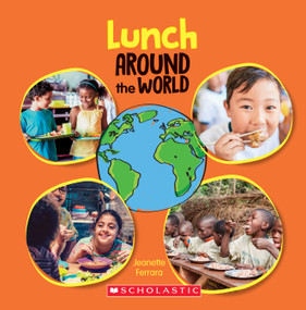 Lunch Around the World (Around the World) by Jeanette Ferrara, 9781338768671