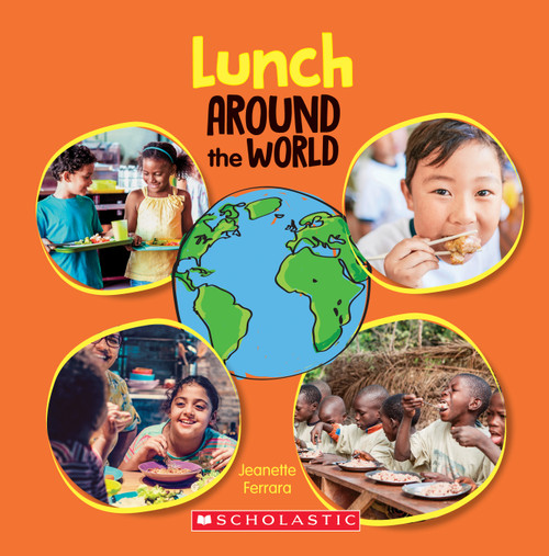 Lunch Around the World (Around the World) by Jeanette Ferrara, 9781338768671