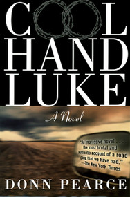 Cool Hand Luke (A Novel) by Donn Pearce, 9781560252283