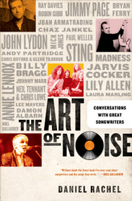 The Art of Noise (Conversations with Great Songwriters) by Daniel Rachel, 9781250051295