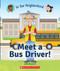 Meet a Bus Driver! (Library Edition) by Jodie Shepherd, Jodie Shepherd, Lisa Hunt, Lisa Hunt, 9781338768794