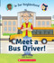 Meet a Bus Driver! (In Our Neighborhood) by Jodie Shepherd, Lisa Hunt, 9781338768794
