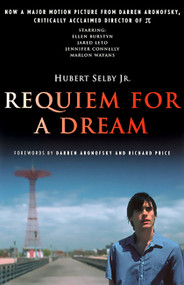 Requiem for a Dream (A Novel) by Hubert Selby Jr., Darren Aronofsky, Richard Price, 9781560252481