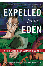 Expelled from Eden (A William T. Vollmann Reader) by William T. Vollmann, Larry McCaffery, Michael Hemmingson, 9781560254416