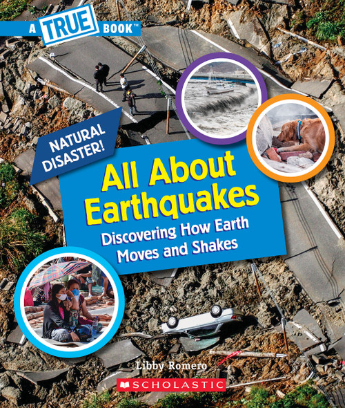 All About Earthquakes (A True Book: Natural Disasters) - 9781338769517 by Libby Romero, 9781338769517