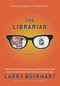 The Librarian (A Novel) by Larry Beinhart, 9781560256366