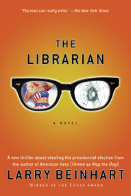 The Librarian (A Novel) by Larry Beinhart, 9781560256366