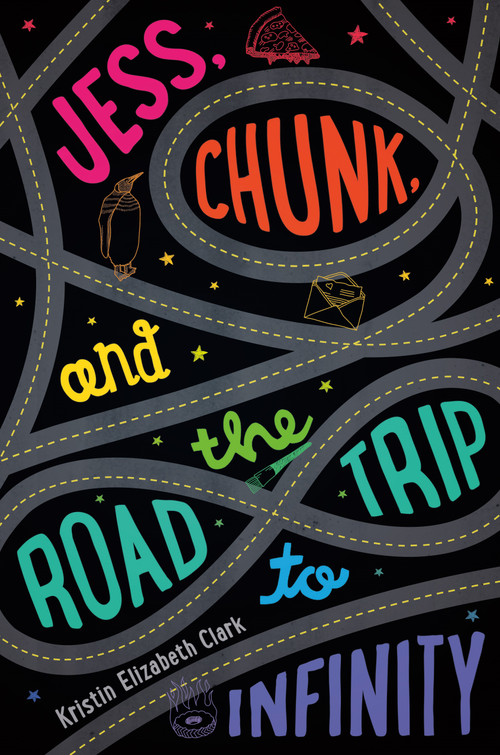 Jess, Chunk, and the Road Trip to Infinity by Kristin Elizabeth Clark, 9780374380069