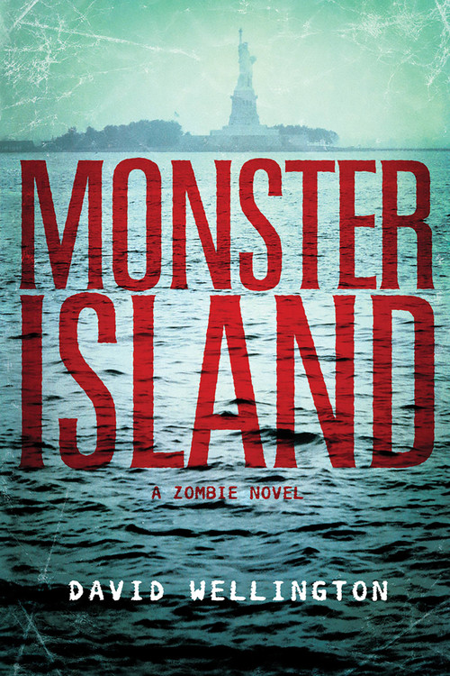 Monster Island (A Zombie Novel) by David Wellington, 9781560258506