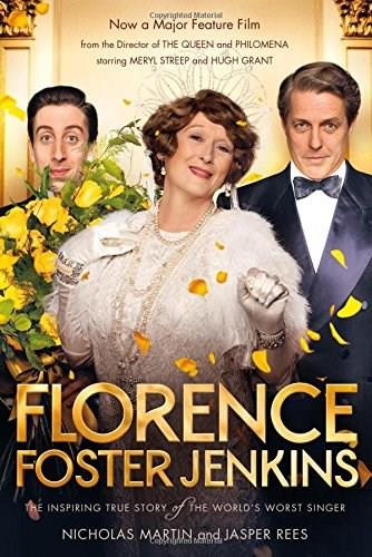 Florence Foster Jenkins (The biography that inspired the critically-acclaimed film) by Nicholas Martin, Jasper Rees, 9781250115959