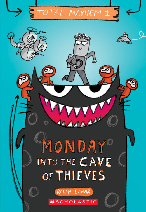 Monday - Into the Cave of Thieves (Total Mayhem #1) by Ralph Lazar, Ralph Lazar, 9781338770377