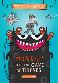 Monday - Into the Cave of Thieves (Total Mayhem #1) - 9781338770391 by Ralph Lazar, Ralph Lazar, 9781338770391