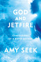God and Jetfire (Confessions of a Birth Mother) by Amy Seek, 9780374536268