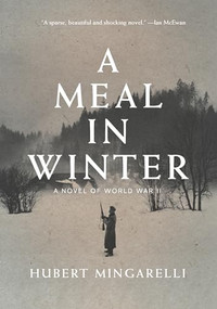 A Meal in Winter (A Novel of World War II) - 9781620974841 by Hubert Mingarelli, Sam Taylor, 9781620974841