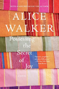 Possessing the Secret of Joy (A Novel) by Alice Walker, 9781595583642