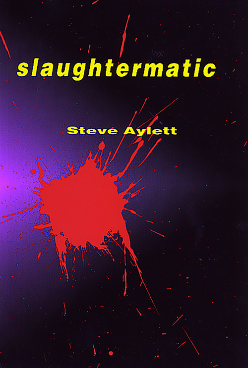 Slaughtermatic by Steve Aylett, 9781568581033