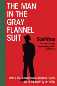 The Man in the Gray Flannel Suit by Sloan Wilson, Jonathan Franzen, 9781568582467