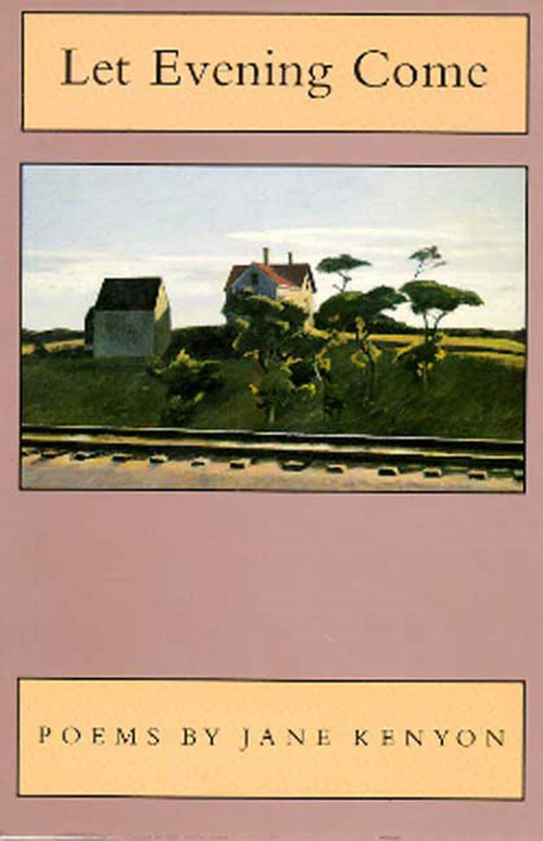 Let Evening Come (Poems) by Jane Kenyon, 9781555971311