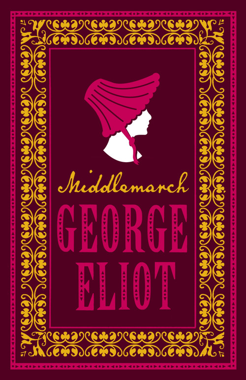 Middlemarch (Annotated Edition (Alma Classics Evergreens)) - 9781847496041 by George Eliot, 9781847496041