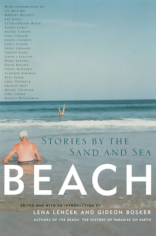 Beach (Stories by the Sand and Sea) by Lena Lencek, Gideon Bosker, 9781569246368