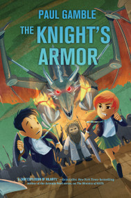 The Knight's Armor: Book 3 of the Ministry of SUITs by Paul Gamble, 9781250076847