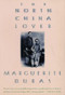 The North China Lover (A Novel) by Marguerite Duras, Leigh Hafrey, 9781565840430