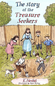 The Story of the Treasure Seekers (Illustrated by Peter Bailey) - 9781847498427 by Edith Nesbit, Peter Bailey, 9781847498427