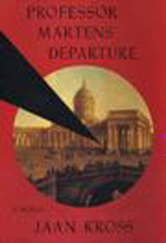 Professor Martens' Departure by Jaan Kross, Anselm Hollo, 9781565841116