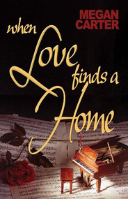 When Love Finds a Home by Megan Carter, 9781594930416