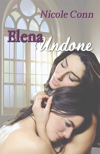 Elena Undone by Nicole Conn, 9781594932540