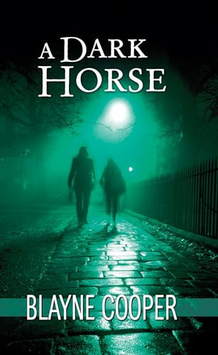 A Dark Horse by Blayne Cooper, 9781594934568