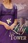 Lily of the Tower by Elizabeth Hart, 9781594931772