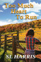 Too Much Heart to Run by SL Harris, 9781594934797