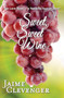 Sweet, Sweet Wine by Jaime Clevenger, 9781594934315