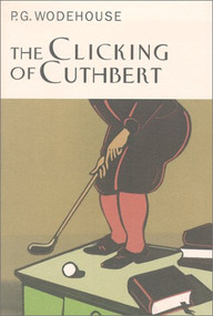 The Clicking of Cuthbert by P.G. Wodehouse, 9781585672783