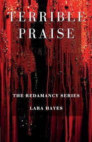 Terrible Praise by Lara Hayes, 9781594935978