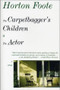 The Carpetbagger's Children & the Actor by Horton Foote, 9781585672974