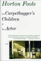 The Carpetbagger's Children & the Actor (Two Plays) by Horton Foote, 9781585672974