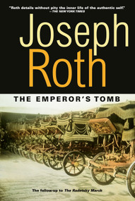 The Emperor's Tomb (The Classic Sequel to The Radetzky March) by Joseph Roth, John Hoare, 9781585673278