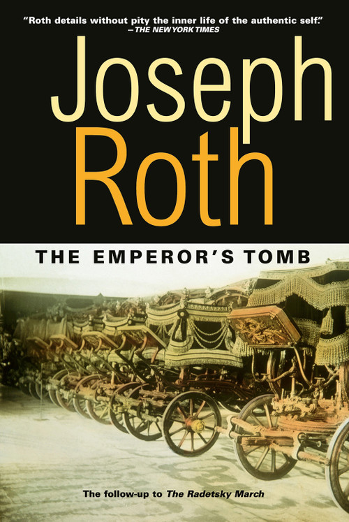 The Emperor's Tomb (The Classic Sequel to The Radetzky March) by Joseph Roth, John Hoare, 9781585673278