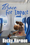 Brace for Impact by Becky Harmon, 9781642470086