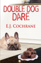 Double Dog Dare - 9781642470062 by E. J. Cochrane, 9781642470062
